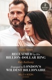 Julia James et Kali Anthony - Reclaimed By His Billion-Dollar Ring / Engaged To London's Wildest Billionaire - Reclaimed by His Billion-Dollar Ring / Engaged to London's Wildest Billionaire (Behind the Palace Doors…).