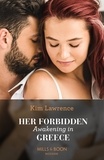 Kim Lawrence - Her Forbidden Awakening In Greece.