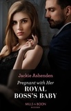 Jackie Ashenden - Pregnant With Her Royal Boss's Baby.
