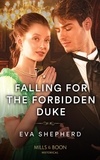 Eva Shepherd - Falling For The Forbidden Duke.