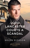 Helen Dickson - Lord Lancaster Courts A Scandal.