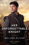 Melissa Oliver - Her Unforgettable Knight.