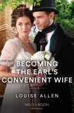 Louise Allen - Becoming The Earl's Convenient Wife.