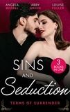 Angela Bissell et Abby Green - Sins And Seduction: Terms Of Surrender - Defying Her Billionaire Protector (Irresistible Mediterranean Tycoons) / The Virgin's Debt to Pay / Claiming His Wedding Night.