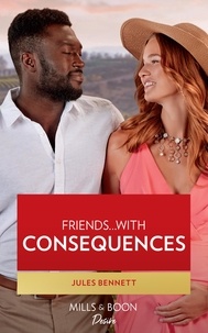 Jules Bennett - Friends…With Consequences.