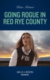Katie Mettner - Going Rogue In Red Rye County.