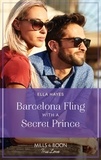 Ella Hayes - Barcelona Fling With A Secret Prince.