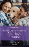 Justine Lewis - Billionaire's Snowbound Marriage Reunion.