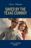 Karen Whiddon - Saved By The Texas Cowboy.