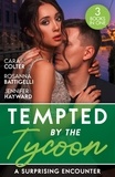 Cara Colter et Rosanna Battigelli - Tempted By The Tycoon: A Surprising Encounter - Swept into the Tycoon's World / Swept Away by the Enigmatic Tycoon / His Million-Dollar Marriage Proposal.