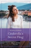 Michelle Douglas - Cinderella's Secret Fling.