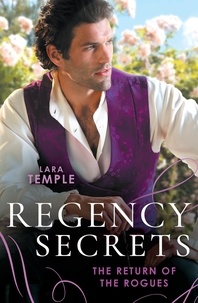 Lara Temple - Regency Secrets: The Return Of The Rogues - The Return of the Disappearing Duke (The Return of the Rogues) / A Match for the Rebellious Earl.