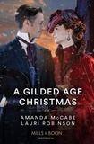 Amanda McCabe et Lauri Robinson - A Gilded Age Christmas - A Convenient Winter Wedding / The Railroad Baron's Mistletoe Bride.