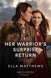 Ella Matthews - Her Warrior's Surprise Return.