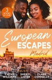 Cathy Williams et Sheryl Lister - European Escapes: Madrid - The Forbidden Cabrera Brother / Designed by Love / Spaniard's Baby of Revenge.