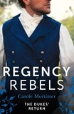 Carole Mortimer - Regency Rebels: The Dukes' Return - Zachary Black: Duke of Debauchery (Dangerous Dukes) / Darian Hunter: Duke of Desire.