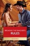 Cat Schield - Breaking The Rancher's Rules.