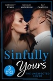 Harmony Evans et Natalie Anderson - Sinfully Yours: The Unexpected Lover – 3 Books in 1 - Lesson in Romance (Kimani Hotties) / Claiming His Convenient Fiancée / The Marriage Contract.