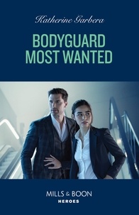Katherine Garbera - Bodyguard Most Wanted.