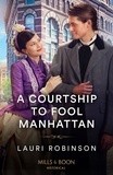 Lauri Robinson - A Courtship To Fool Manhattan.
