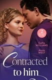 Cathy Williams et Annie West - Contracted To Him - Royally Promoted (Secrets of Billionaires' Secretaries) / Signed, Sealed, Married (A Diamond in the Rough).