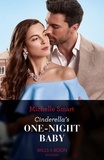 Michelle Smart - Cinderella's One-Night Baby.