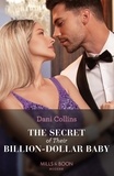 Dani Collins - The Secret Of Their Billion-Dollar Baby.