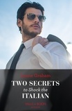 Lynne Graham - Two Secrets To Shock The Italian.