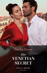 Caitlin Crews - Her Venetian Secret.