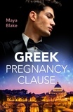 Maya Blake - Greek Pregnancy Clause.