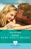 Fiona McArthur - Healing The Baby Doc's Heart.