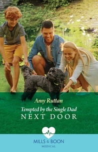Amy Ruttan - Tempted By The Single Dad Next Door.