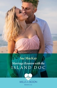 Sue MacKay - Marriage Reunion With The Island Doc.