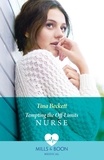 Tina Beckett - Tempting The Off-Limits Nurse.