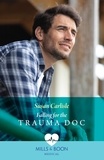 Susan Carlisle - Falling For The Trauma Doc.