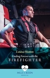 Louisa Heaton - Finding Forever With The Firefighter.