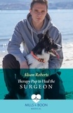 Alison Roberts - Therapy Pup To Heal The Surgeon.