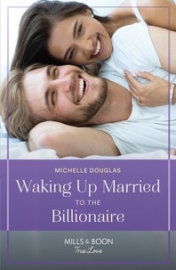 Michelle Douglas - Waking Up Married To The Billionaire.