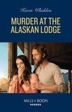 Karen Whiddon - Murder At The Alaskan Lodge.