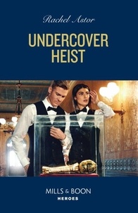 Rachel Astor - Undercover Heist.