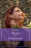 Ally Blake - Always The Bridesmaid.