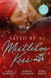 Alison Roberts et Marion Lennox - Saved By A Mistletoe Kiss - Single Dad in Her Stocking / Mistletoe Kiss with the Heart Doctor / Midwife Under the Mistletoe.