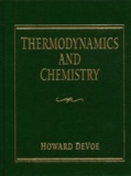 Howard Devoe - Thermodynamics And Chemistry.