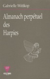 Gabrielle Wittkop - Almanach perpétuel des Harpies.