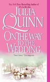 Julia Quinn - Bridgerton  : On the Way to the Wedding.