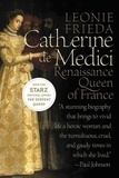 Leonie Frieda - Catherine de Medici: Renaissance Queen of France.