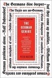 The German Genius - Europe's Third Renaissance, the Second Scientific Revolution, and the Twentieth Century.