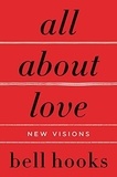 Bell Hooks - All about Love: New Visions.