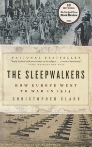 Christopher Clark - The Sleepwalkers.