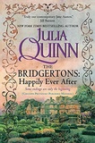 Julia Quinn - Bridgerton  : The Bridgertons: Happily Ever After.